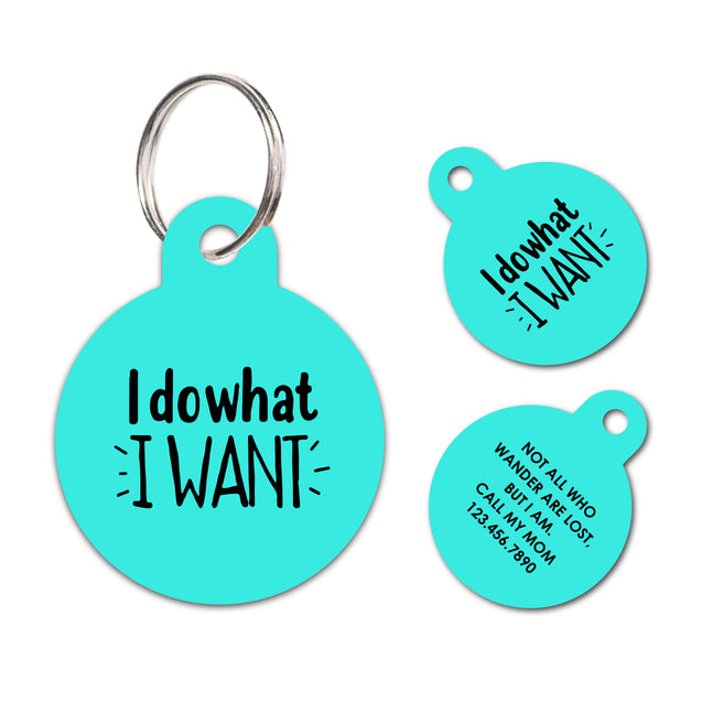 I do what I want | Personalized Funny Pet ID Tag
