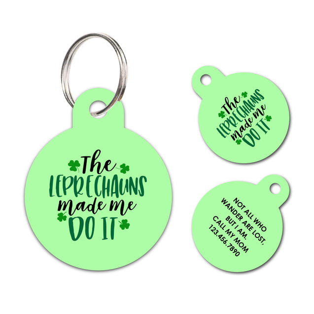 The leprechauns made me do it | Personalized Funny Pet ID Tag