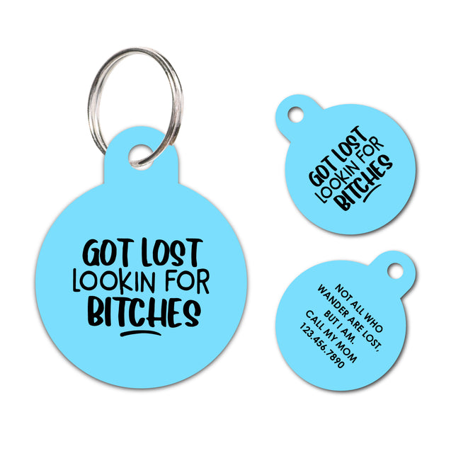 Personalized Funny Pet ID Tag Got lost looking for bitches
