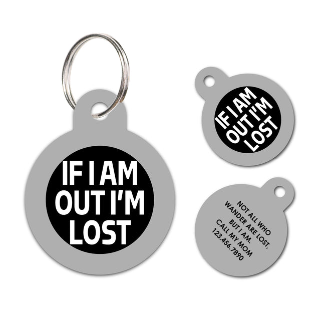 Personalized Funny Pet ID Tag If I'm out I'm lost