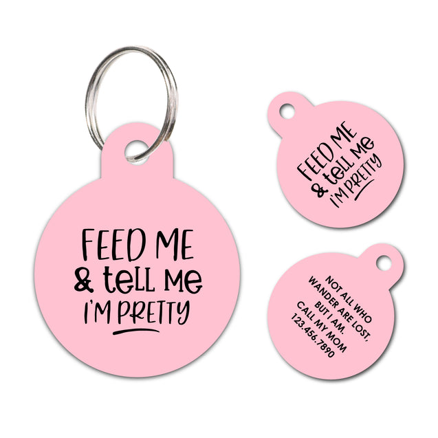 Personalized Funny Pet ID Tag Feed Me and Tell Me I'm Pretty