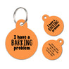 I have a breaking problem | Personalized Funny Pet ID Tag
