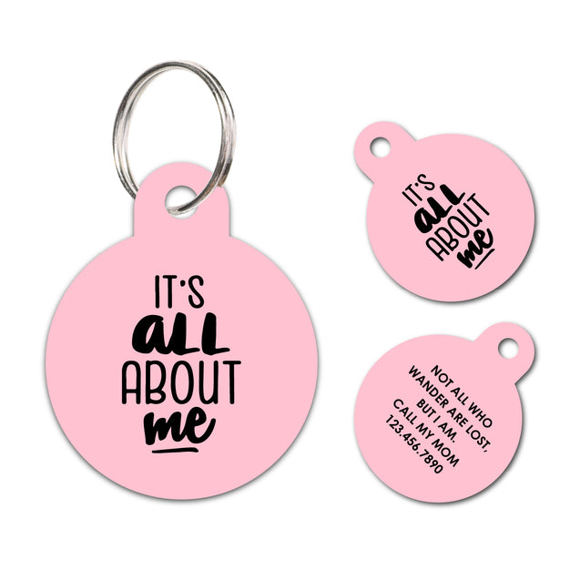 It's all about me | Personalized Funny Pet ID Tag
